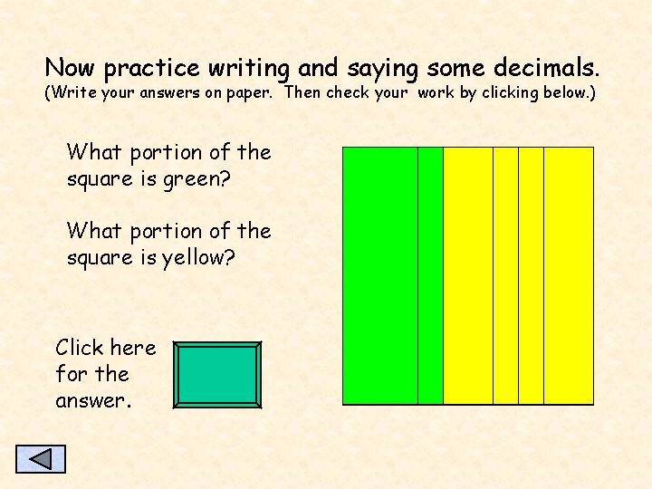 Now practice writing and saying some decimals. (Write your answers on paper. Then check
