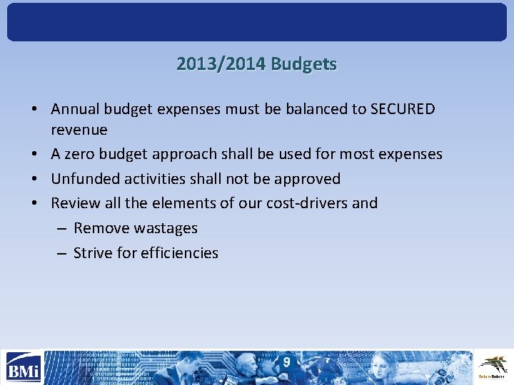 2013/2014 Budgets • Annual budget expenses must be balanced to SECURED revenue • A