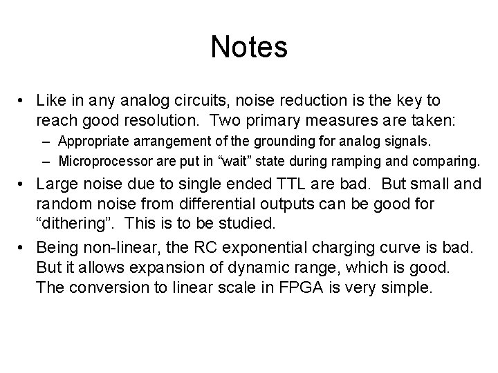 Notes • Like in any analog circuits, noise reduction is the key to reach