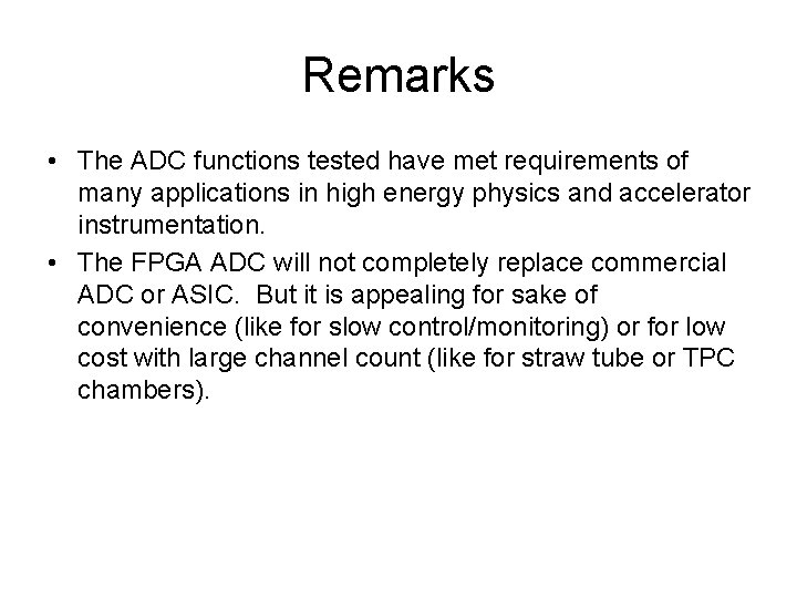 Remarks • The ADC functions tested have met requirements of many applications in high