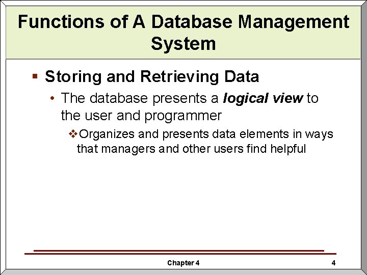 Functions Database Management Functions ofof. AADatabase Management System § Storing and Retrieving Data • Functions Database Management Functions ofof. AADatabase Management System § Storing and Retrieving Data •
