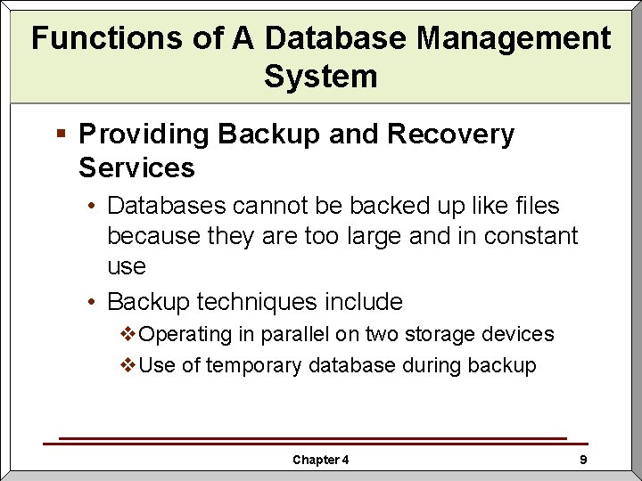 Functions Database Management Functions ofof. AADatabase Management System § Providing Backup and Recovery Services Functions Database Management Functions ofof. AADatabase Management System § Providing Backup and Recovery Services