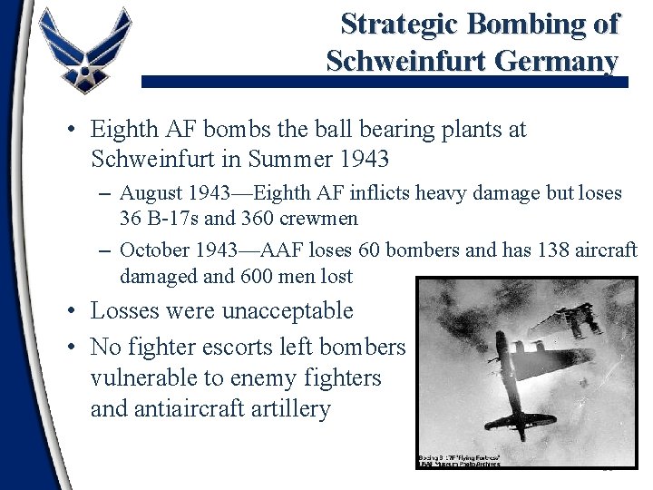 Strategic Bombing of Schweinfurt Germany • Eighth AF bombs the ball bearing plants at