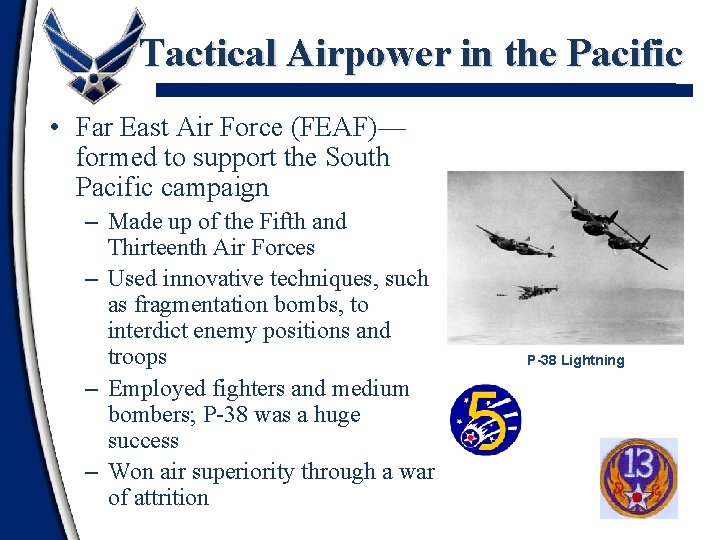 Tactical Airpower in the Pacific • Far East Air Force (FEAF)— formed to support