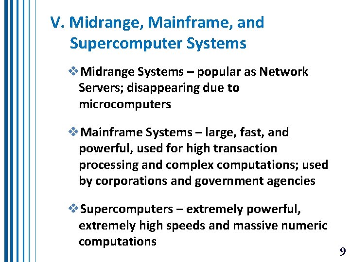 V. Midrange, Mainframe, and Supercomputer Systems v. Midrange Systems – popular as Network Servers; V. Midrange, Mainframe, and Supercomputer Systems v. Midrange Systems – popular as Network Servers;