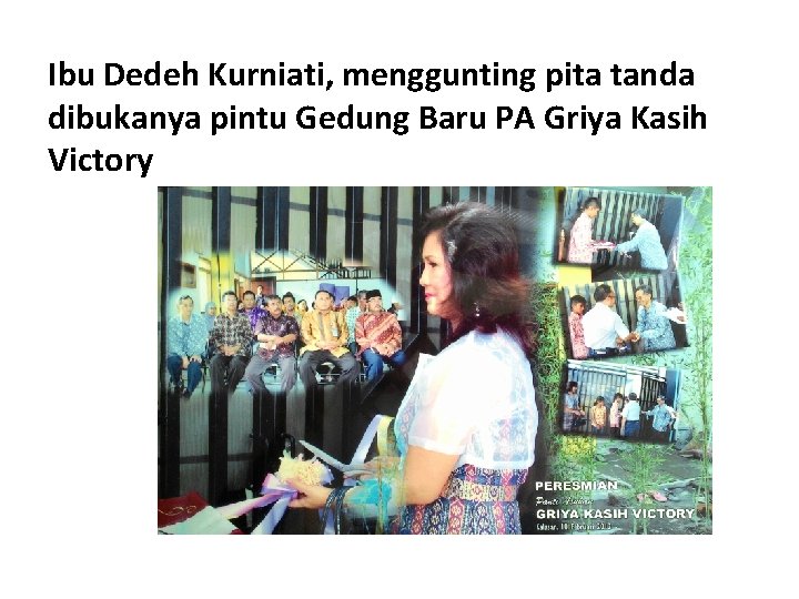 Ibu Dedeh Kurniati, menggunting pita tanda dibukanya pintu Gedung Baru PA Griya Kasih Victory