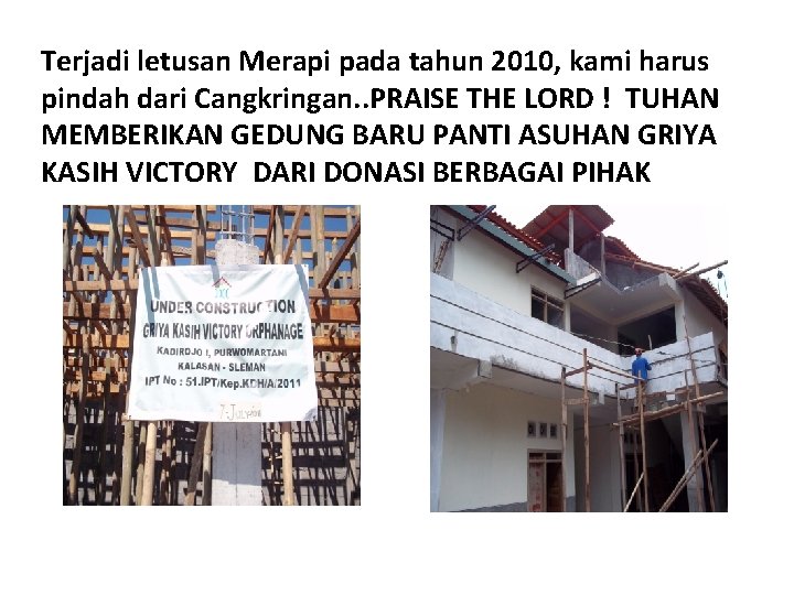 Terjadi letusan Merapi pada tahun 2010, kami harus pindah dari Cangkringan. . PRAISE THE