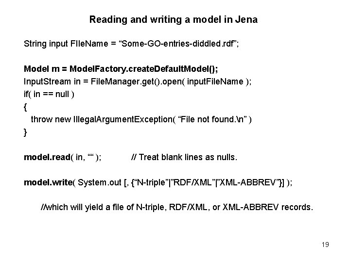 Reading and writing a model in Jena String input FIle. Name = “Some-GO-entries-diddled. rdf”;