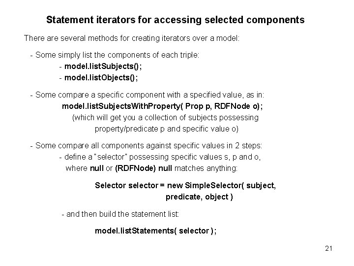 Statement iterators for accessing selected components There are several methods for creating iterators over