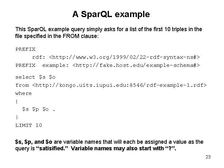A Spar. QL example This Spar. QL example query simply asks for a list