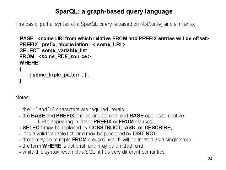 Spar. QL: a graph-based query language The basic, partial syntax of a Spar. QL