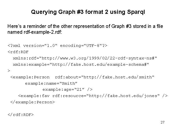 Querying Graph #3 format 2 using Sparql Here’s a reminder of the other representation