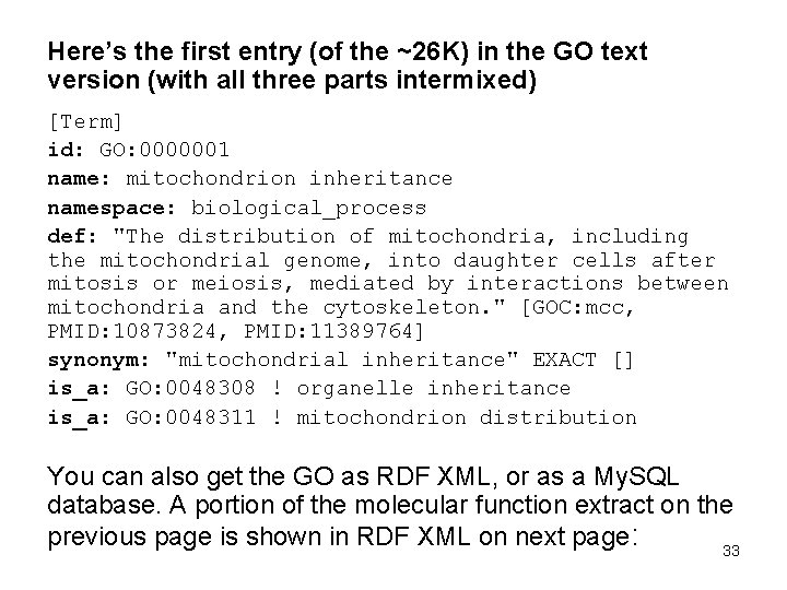 Here’s the first entry (of the ~26 K) in the GO text version (with