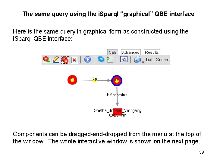 The same query using the i. Sparql “graphical” QBE interface Here is the same