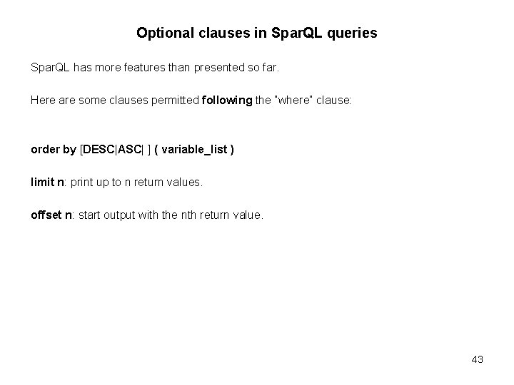 Optional clauses in Spar. QL queries Spar. QL has more features than presented so