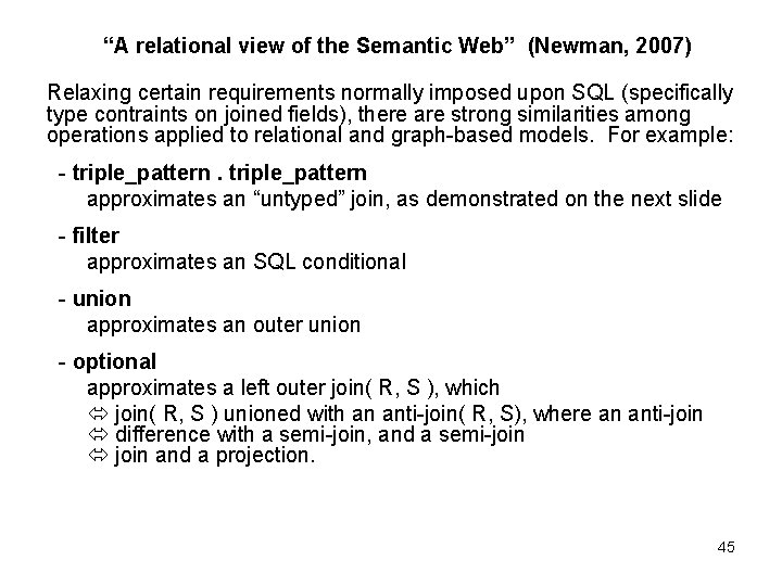 “A relational view of the Semantic Web” (Newman, 2007) Relaxing certain requirements normally imposed