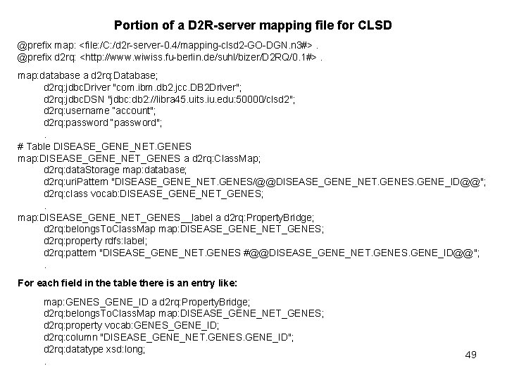Portion of a D 2 R-server mapping file for CLSD @prefix map: <file: /C: