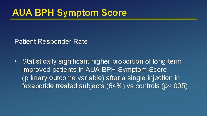 AUA BPH Symptom Score Patient Responder Rate • Statistically significant higher proportion of long-term