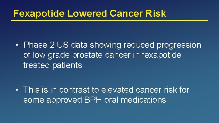 Fexapotide Lowered Cancer Risk • Phase 2 US data showing reduced progression of low