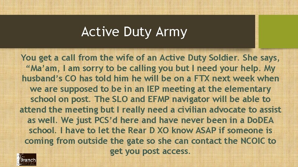 Active Duty Army You get a call from the wife of an Active Duty