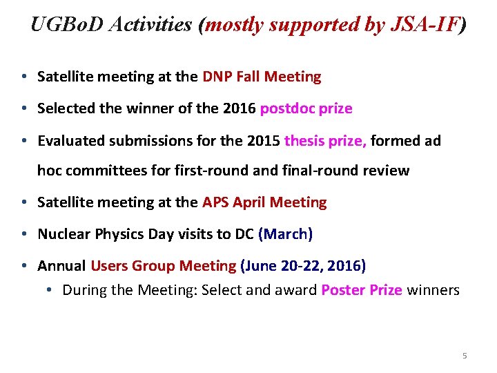 UGBo. D Activities (mostly supported by JSA-IF) • Satellite meeting at the DNP Fall