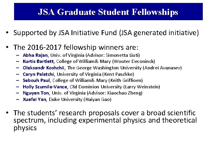 JSA Graduate Student Fellowships • Supported by JSA Initiative Fund (JSA generated initiative) •