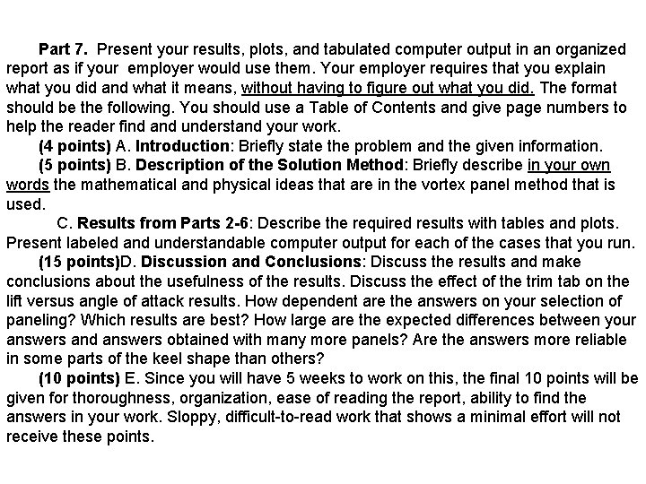 Part 7. Present your results, plots, and tabulated computer output in an organized report