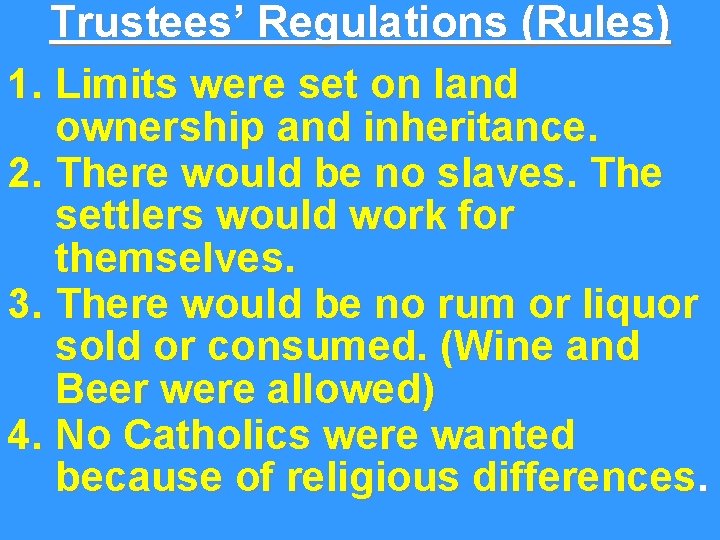 Trustees’ Regulations (Rules) 1. Limits were set on land ownership and inheritance. 2. There