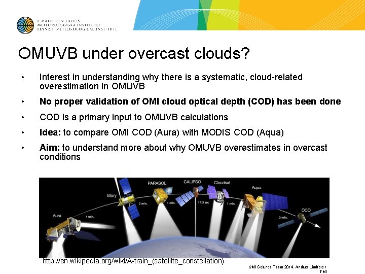 OMUVB under overcast clouds? • Interest in understanding why there is a systematic, cloud-related