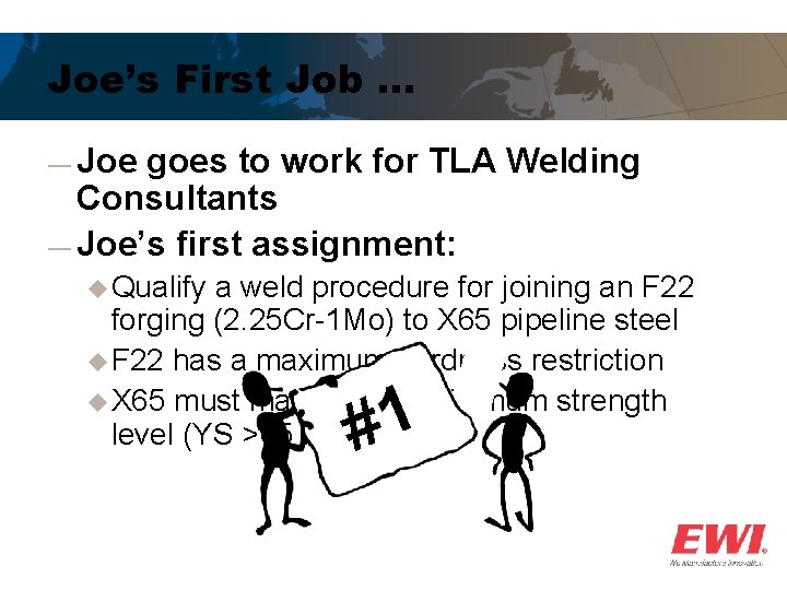 Joe’s First Job … ― Joe goes to work for TLA Welding Consultants ―