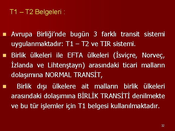 T 1 – T 2 Belgeleri : n Avrupa Birliği’nde bugün 3 farklı transit