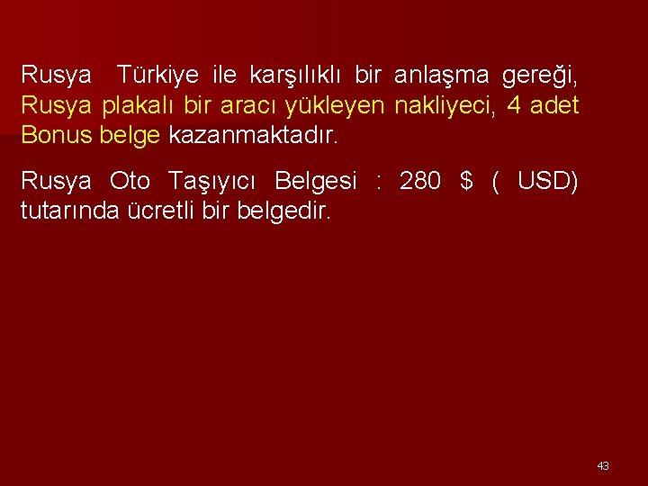 Rusya Türkiye ile karşılıklı bir anlaşma gereği, Rusya plakalı bir aracı yükleyen nakliyeci, 4
