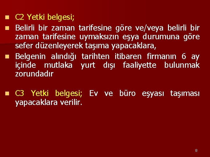 C 2 Yetki belgesi; n Belirli bir zaman tarifesine göre ve/veya belirli bir zaman