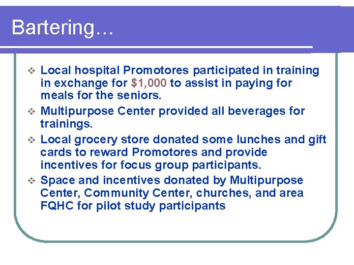 Bartering… Local hospital Promotores participated in training in exchange for $1, 000 to assist