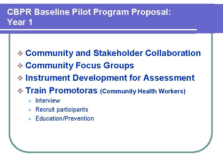 CBPR Baseline Pilot Program Proposal: Year 1 v Community and Stakeholder Collaboration v Community