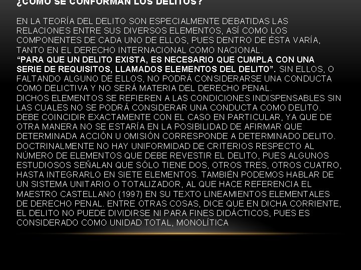 ¿CÓMO SE CONFORMAN LOS DELITOS? EN LA TEORÍA DELITO SON ESPECIALMENTE DEBATIDAS LAS RELACIONES