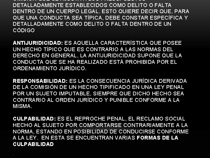 OMISIÓN QUE SE AJUSTA A LOS PRESUPUESTOS DETALLADAMENTE ESTABLECIDOS COMO DELITO O FALTA DENTRO