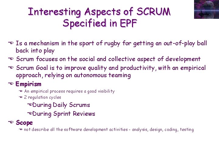 Interesting Aspects of SCRUM Specified in EPF E Is a mechanism in the sport