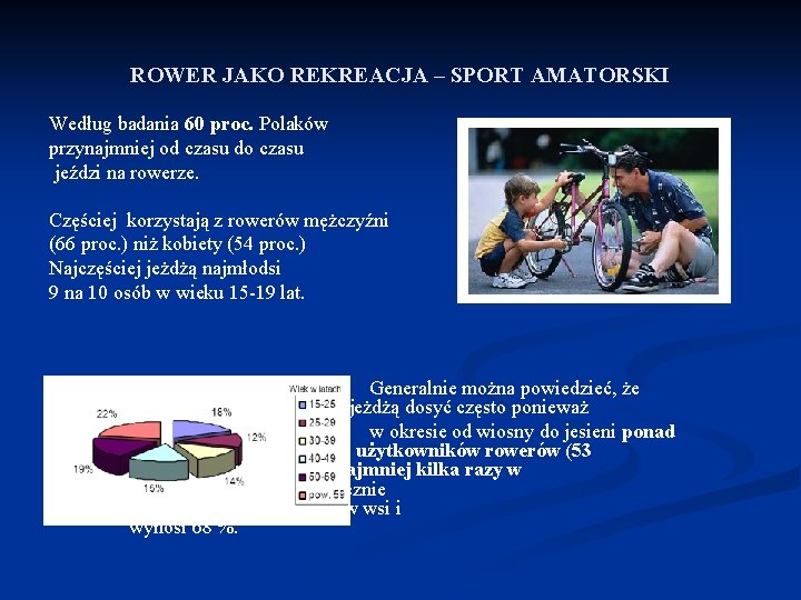 ROWER JAKO REKREACJA – SPORT AMATORSKI Według badania 60 proc. Polaków przynajmniej od czasu