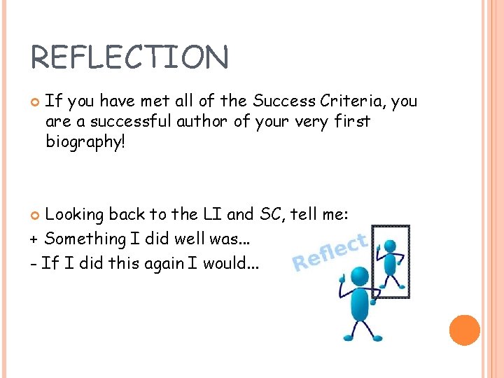 REFLECTION If you have met all of the Success Criteria, you are a successful REFLECTION If you have met all of the Success Criteria, you are a successful