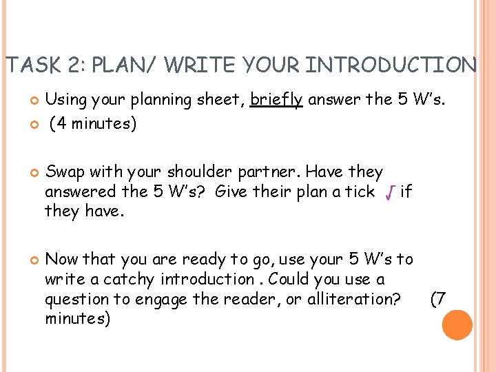 TASK 2: PLAN/ WRITE YOUR INTRODUCTION Using your planning sheet, briefly answer the 5 TASK 2: PLAN/ WRITE YOUR INTRODUCTION Using your planning sheet, briefly answer the 5