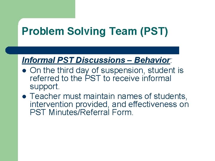 Problem Solving Team (PST) Informal PST Discussions – Behavior: l On the third day