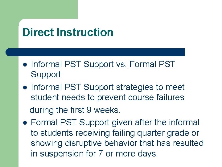 Direct Instruction Informal PST Support vs. Formal PST Support l Informal PST Support strategies