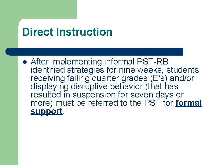 Direct Instruction l After implementing informal PST-RB identified strategies for nine weeks, students receiving