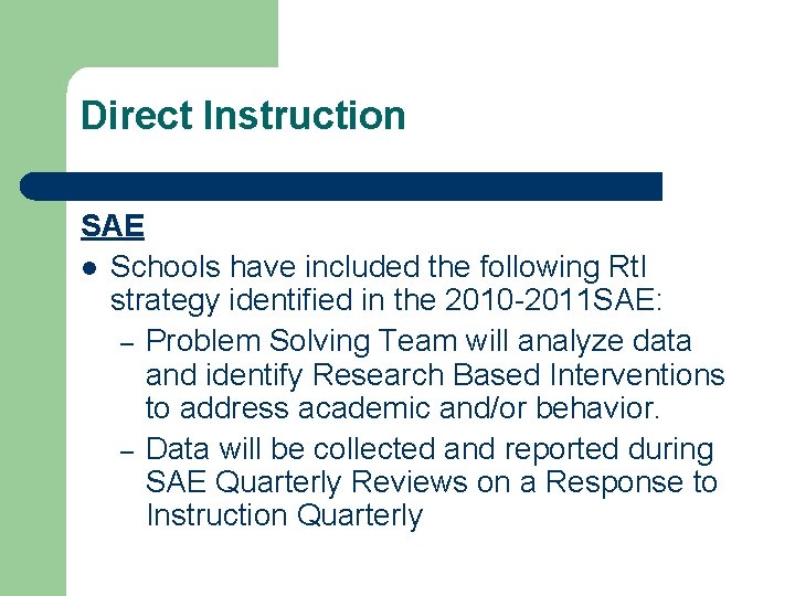 Direct Instruction SAE l Schools have included the following Rt. I strategy identified in