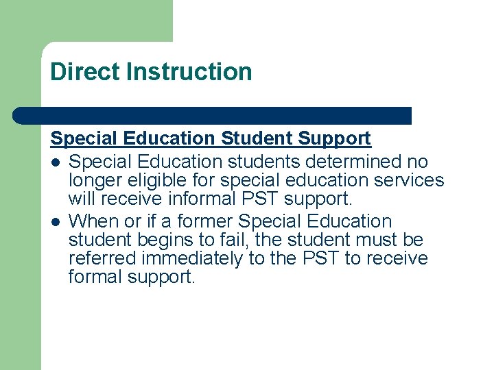 Direct Instruction Special Education Student Support l Special Education students determined no longer eligible