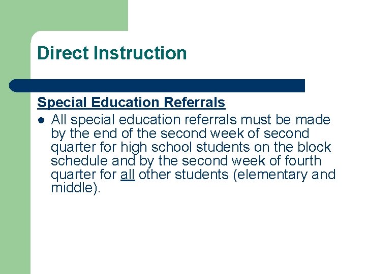 Direct Instruction Special Education Referrals l All special education referrals must be made by