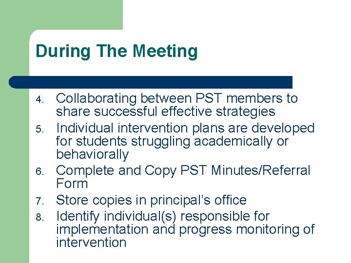 During The Meeting 4. 5. 6. 7. 8. Collaborating between PST members to share