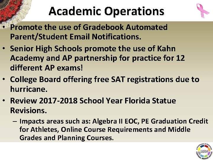 Academic Operations • Promote the use of Gradebook Automated Parent/Student Email Notifications. • Senior