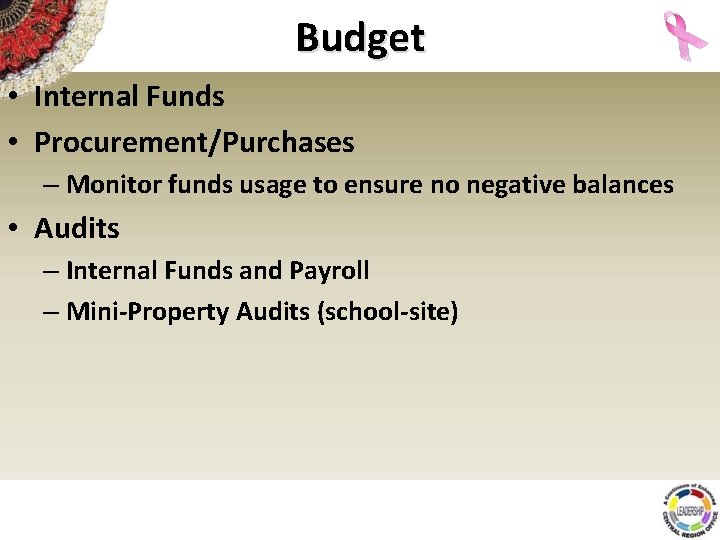 Budget • Internal Funds • Procurement/Purchases – Monitor funds usage to ensure no negative